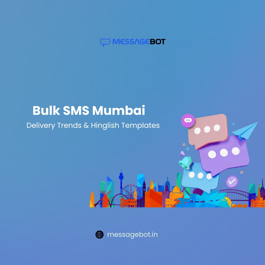 Bulk SMS in Mumbai (2025): Local Delivery Trends, Hinglish Templates & Route Quality Insights