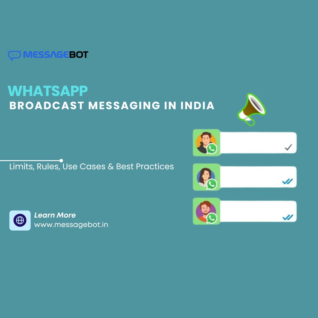WhatsApp Broadcast Messaging in India (2025): Limits, Rules, Use Cases & Best Practices