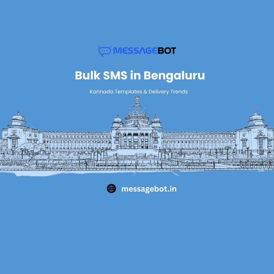 Bulk SMS in Bengaluru (2025): Local Delivery Trends, Kannada Templates & Route Quality Insights